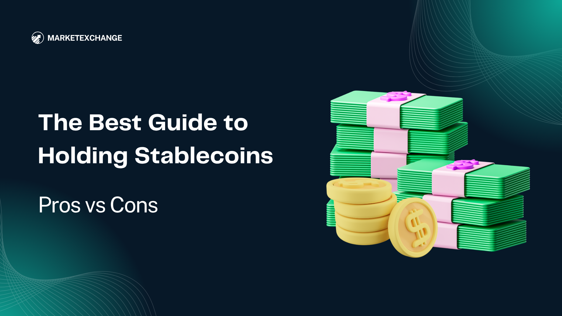 The Best Guide to Holding Stablecoins: Pros vs Cons