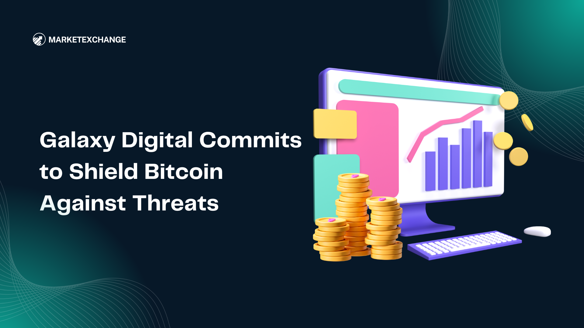 Galaxy Digital Commits to Shield Bitcoin Against Threats