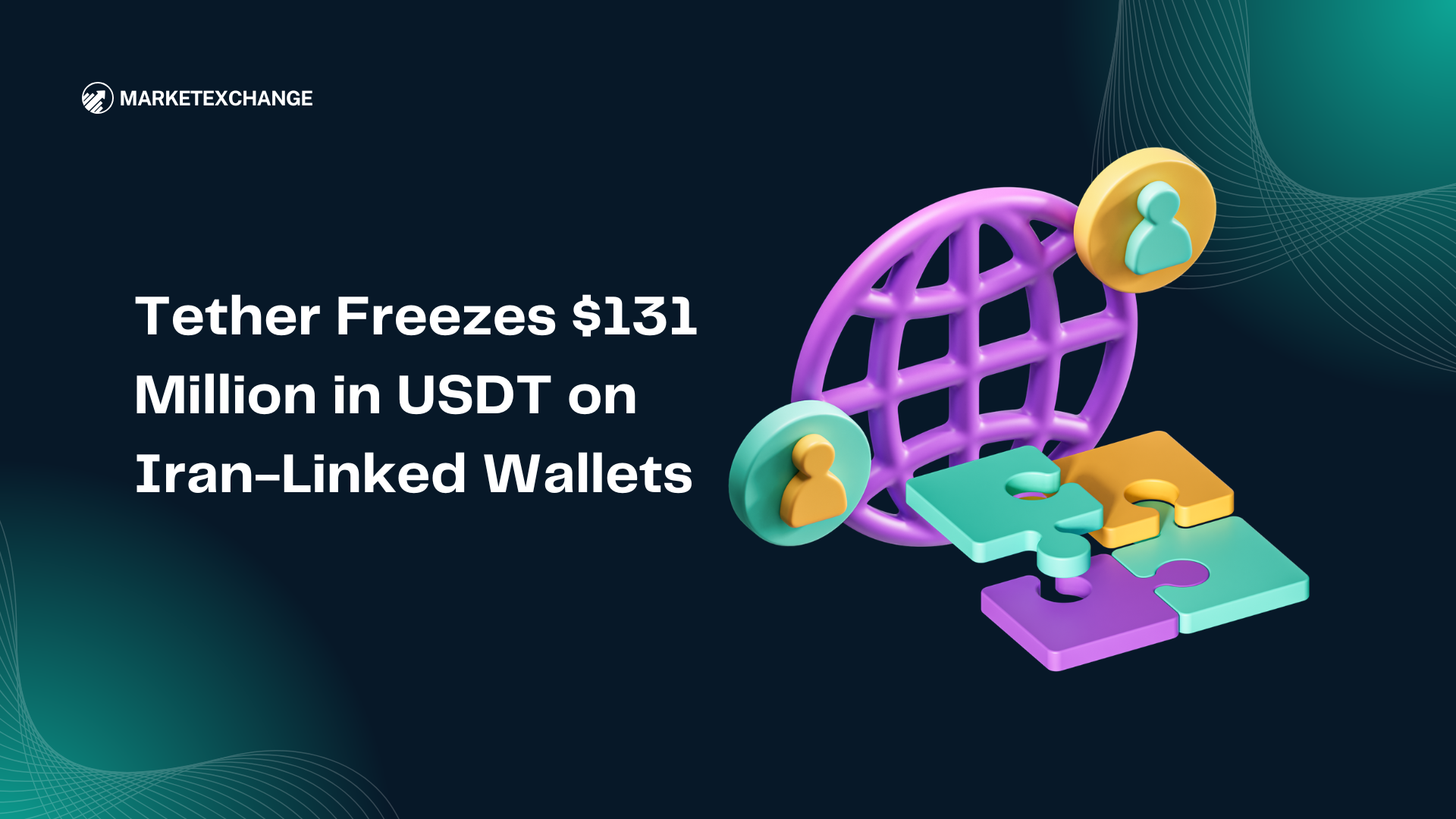 Tether Freezes $131 Million in USDT on Iran-Linked Wallets