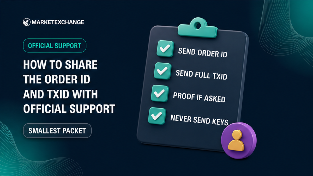 Support checklist: send the Order ID and full TxID, add a proof only if asked, and never send wallet keys